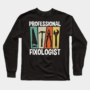 Professional Fixologist Long Sleeve T-Shirt